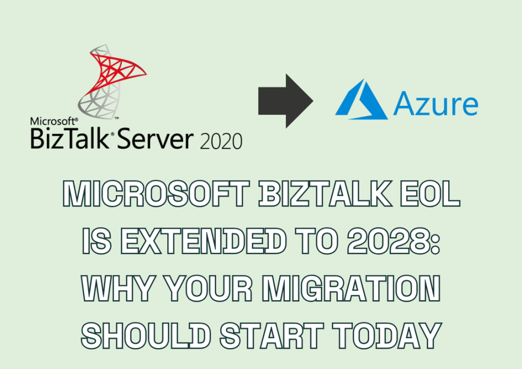 Microsoft BizTalk EOL is Extended to 2028: Why Your Migration Should Start Today